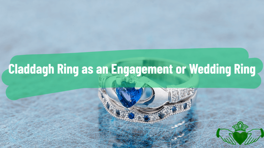 Claddagh Ring as an Engagement or Wedding Ring