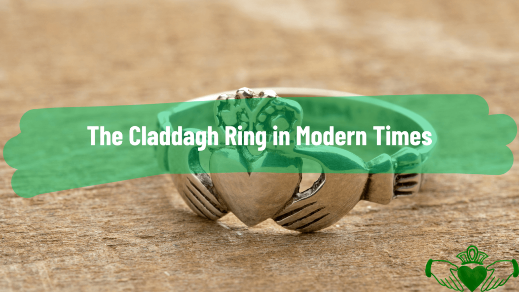 The Claddagh Ring in Modern Times